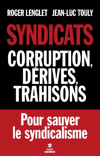 syndicats, corruption, dérives, trahisons